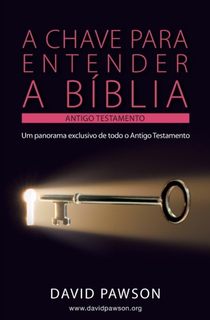 Cover for David Pawson · A Chave Para Entender a Biblia - O Antigo Testamento (Paperback Bog) (2018)