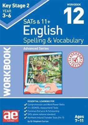 Cover for Stephen C. Curran · KS2 Spelling &amp; Vocabulary Workbook 12: Advanced Level (Paperback Book) (2018)