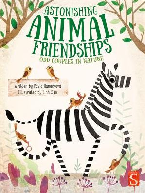 Amazing Animal Friendships: Odd Couples In Nature - Pavla Hanackova - Książki - Salariya Book Company Ltd - 9781912006489 - 1 sierpnia 2017