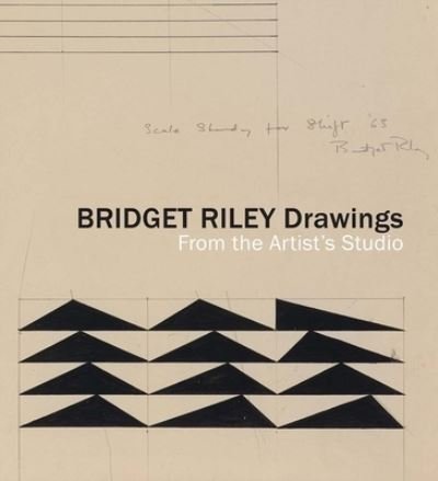 Cover for Jay A. Clarke · Bridget Riley Drawings: From the Artist’s Studio (Inbunden Bok) (2022)