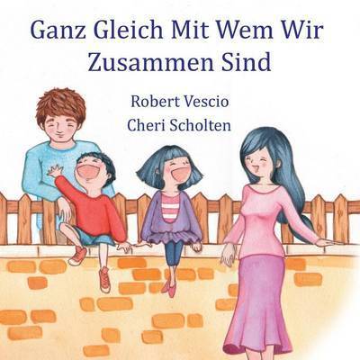 Cover for Robert Vescio · Ganz Gleich Mit Wem Wir Zusammen Sind (Paperback Book) (2013)