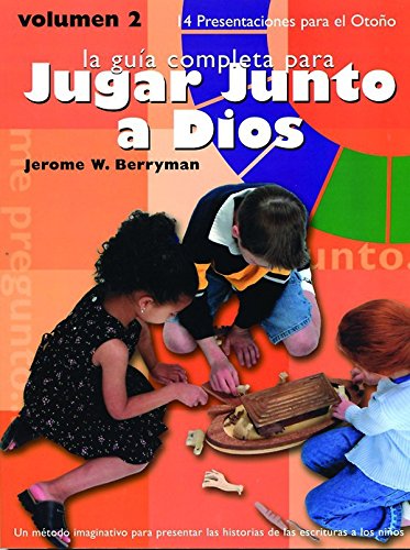 Jugar Junto a Dios Volumen 2 - Jerome W. Berryman - Books - Living the Good News - 9781931960489 - July 19, 2007