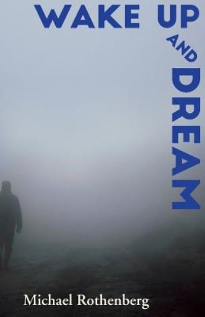 Cover for Michael Rothenberg · Wake Up and Dream (Paperback Book) (2017)