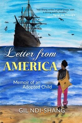 Letter from America: Memoir of an Adopted Child - Ndi-Shang Gil Ndi-Shang - Books - African Books Collective - 9781942876489 - January 6, 2020