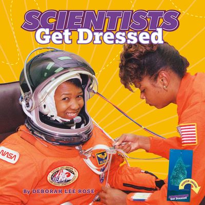 Scientists Get Dressed - Deborah Lee Rose - Books - WunderMill, Inc. - 9781943978489 - August 27, 2019