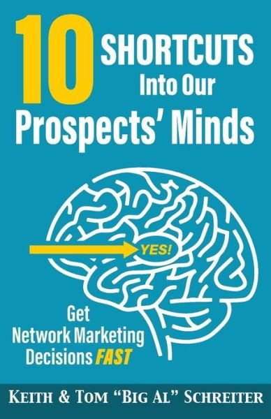 Keith Schreiter · 10 Shortcuts into Our Prospects' Minds: Get Network Marketing Decisions Fast (Taschenbuch) (2019)