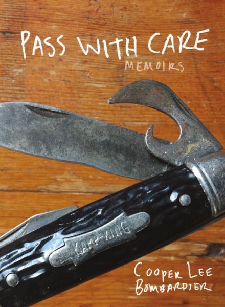 Cover for Cooper Lee Bombardier · Pass with Care: Memoirs (Hardcover Book) (2020)