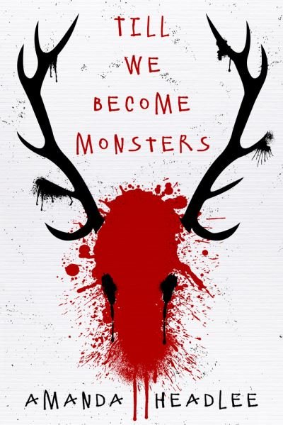 Cover for Amanda Headlee · Till We Become Monsters (Paperback Book) (2021)