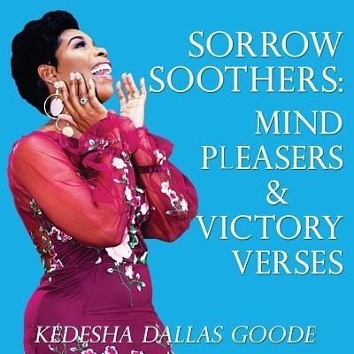 Cover for Kedesha Dallas Goode · Sorrow Soothers (Pocketbok) (2019)