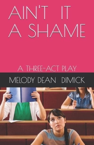 Cover for Melody Dean Dimick · Ain't It a Shame (Paperback Book) (2020)