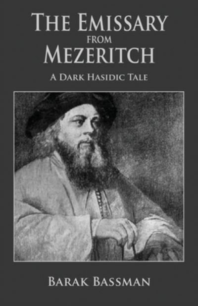 Cover for Barak a Bassman · The Emissary from Mezeritch (Paperback Book) (2020)