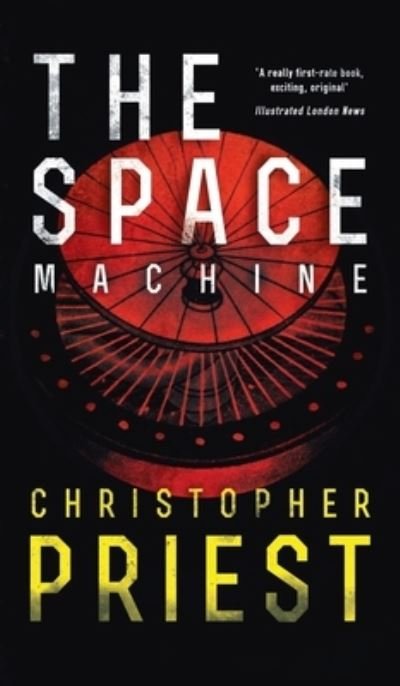 Cover for Christopher Priest · The Space Machine (Valancourt 20th Century Classics) (Hardcover Book) (2016)