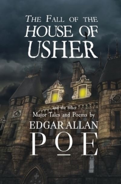 Cover for Edgar Allan Poe · Fall of the House of Usher and the Other Major Tales and Poems by Edgar Allan Poe (Reader's Library Classics) (Bok) (2023)