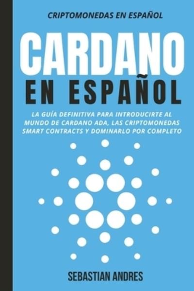 Cover for Sebastian Andres · Cardano en Español (Book) (2022)