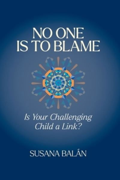 No One Is to Blame - Susana Balán - Książki - International Psychoanalytic Books - 9781956864489 - 16 czerwca 2023