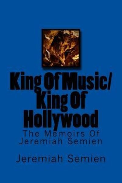 Cover for Jeremiah Semien · King Of Music / King Of Hollywood (Paperback Book) (2017)