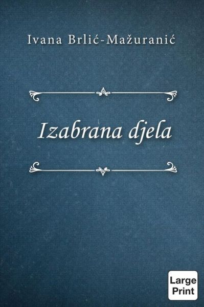 Cover for Ivana Brlic-Mazuranic · Izabrana Djela (Paperback Book) (2017)