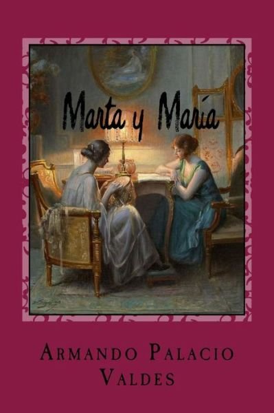 Cover for Armando Palacio Valdes · Marta y Maria (Paperback Book) (2018)