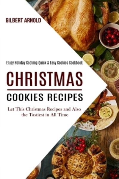 Cover for Gilbert Arnold · Christmas Cookies Recipes (Pocketbok) (2020)