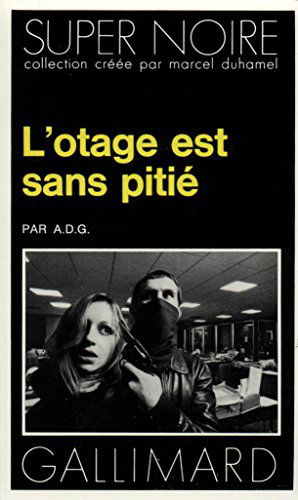 Cover for A D G · Otage Est Sans Pitie (Super Noire) (French Edition) (Paperback Book) [French edition] (1976)