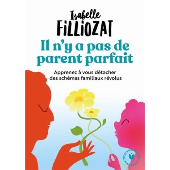 Cover for Isabelle Filliozat · Il n'y a pas de parent parfait (Paperback Book) (2019)