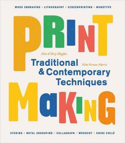 Cover for Ann D'arcy Hughes · Printmaking: Traditional and Contemporary Techniques (Paperback Book) [New Edition with new cover &amp; price edition] (2017)