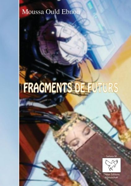 Cover for Moussa Ould Ebnou · Fragments de futurs (Paperback Book) (2016)