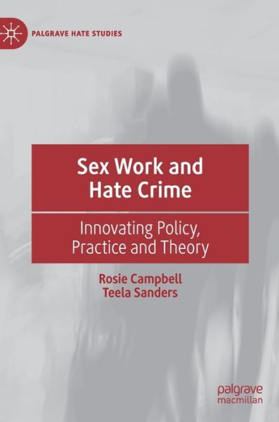 Sex Work and Hate Crime: Innovating Policy, Practice and Theory - Palgrave Hate Studies - Rosie Campbell - Books - Springer Nature Switzerland AG - 9783030869489 - November 10, 2021