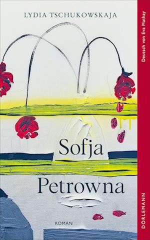 Sofja Petrowna - Lydia Tschukowskaja - Books - Dörlemann - 9783038201489 - February 27, 2025