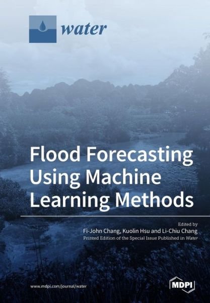 Cover for Fi-John Chang · Flood Forecasting Using Machine Learning Methods (Taschenbuch) (2019)