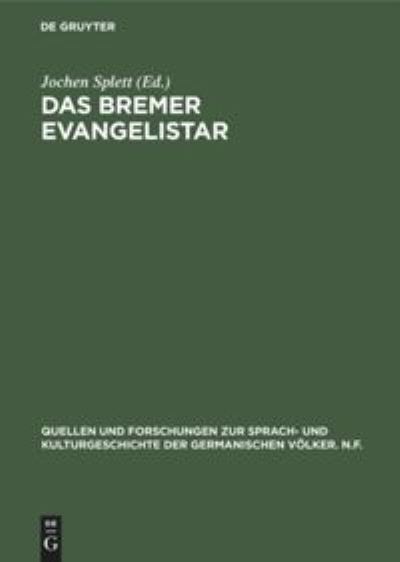 Das Bremer Evangebistar (Quellen Und Forschungen Zur Sprach- Und Kulturgeschichte der) - Jochen Splett - Książki - Walter de Gruyter - 9783110145489 - 29 stycznia 1996