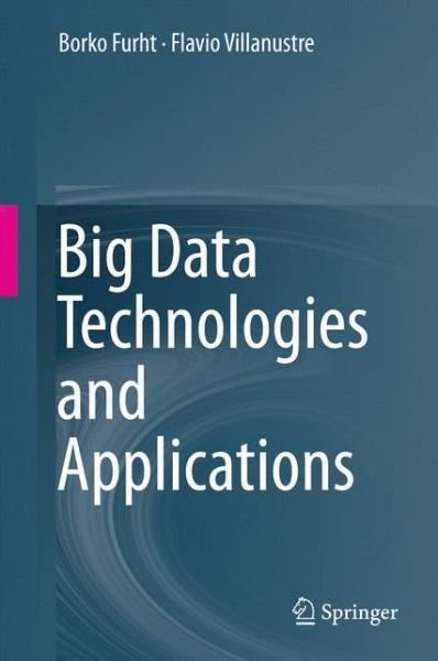 Cover for Borko Furht · Big Data Technologies and Applications (Hardcover Book) [1st ed. 2016 edition] (2016)