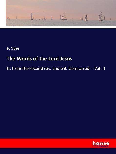 The Words of the Lord Jesus - Stier - Kirjat -  - 9783337603489 - 