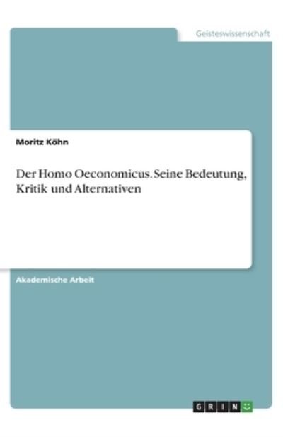 Cover for Köhn · Der Homo Oeconomicus. Seine Bedeut (Book)