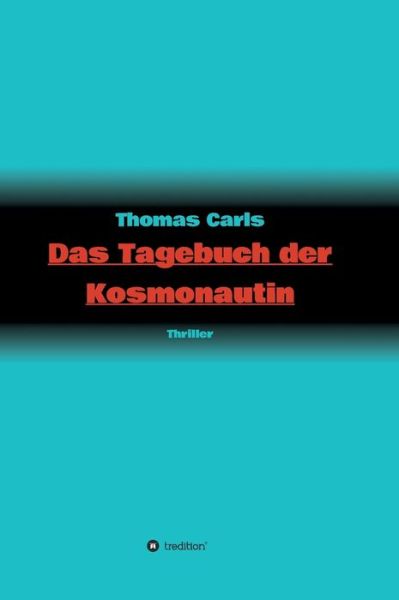 Cover for Carls · Das Tagebuch der Kosmonautin (Book) (2020)