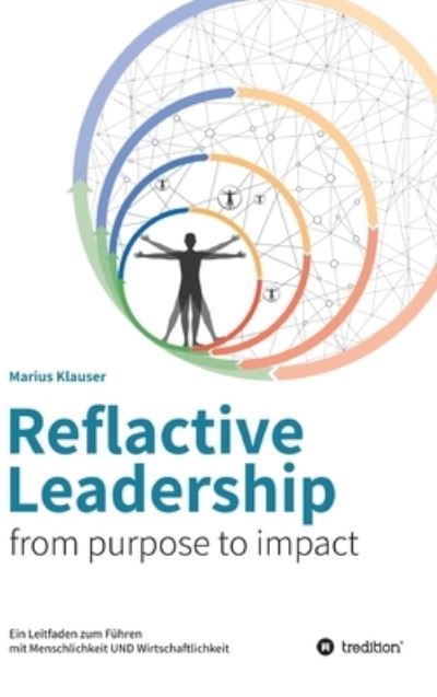 Cover for Marius Klauser · Reflactive Leadership - from purpose to impact (Hardcover Book) (2021)