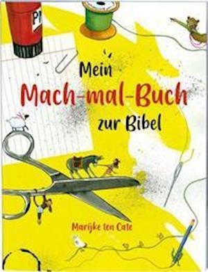 Cover for Marijke ten Cate · Mein Mach-mal-Buch zur Bibel (Pocketbok) (2022)