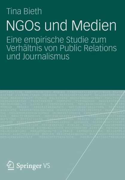 Cover for Tina Bieth · Ngos Und Medien: Eine Empirische Studie Zum Verhaltnis Von Public Relations Und Journalismus (Hardcover Book) [2012 edition] (2012)