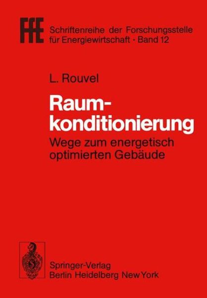 Cover for L. Rouvel · Raumkonditionierung - Ffe - Schriftenreihe Der Forschungsstelle Fur Energiewirtschaft (Paperback Book) [German edition] (1978)