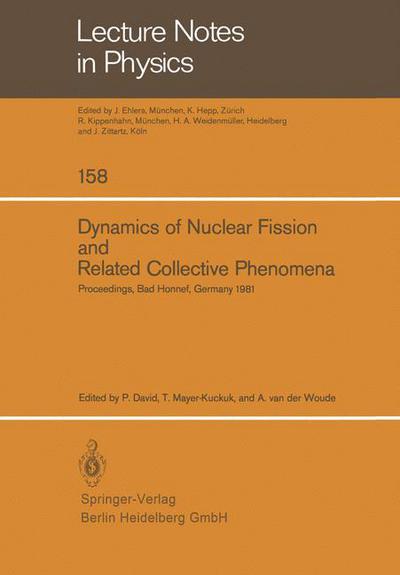 Cover for P David · Dynamics of Nuclear Fission and Related Collective Phenomena: Proceedings of the International Symposium on &quot;Nuclear Fission and Related Collective Phenomena and Properties of Heavy Nuclei&quot;, Bad Honnef, Germany, October 26-29, 1981 - Lecture Notes in Phys (Paperback Book) (1982)