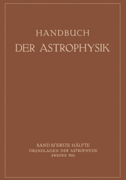 Cover for K F Bottlinger · Grundlagen Der Astrophysik - Handbuch Der Astrophysik (Paperback Book) [Softcover Reprint of the Original 1st 1929 edition] (1929)