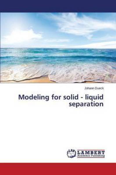 Cover for Dueck Johann · Modeling for Solid - Liquid Separation (Paperback Bog) (2015)