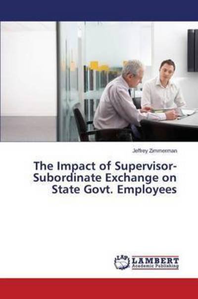 The Impact of Supervisor-Subo - Zimmerman - Books -  - 9783659804489 - November 19, 2015