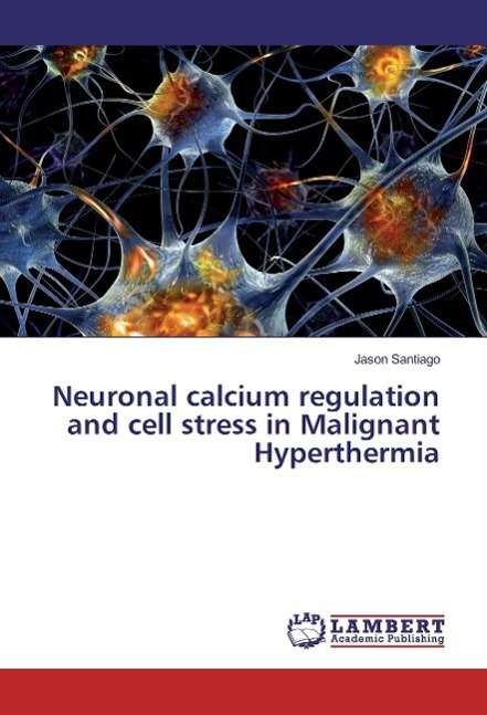 Cover for Santiago · Neuronal calcium regulation an (Book)