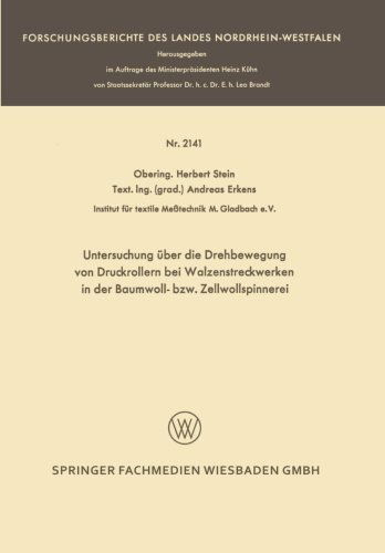 Cover for Herbert Stein · Untersuchung UEber Die Drehbewegung Von Druckrollern Bei Walzenstreckwerken in Der Baumwoll- Bzw. Zellwollspinnerei - Forschungsberichte Des Landes Nordrhein-Westfalen (Taschenbuch) [1970 edition] (1970)