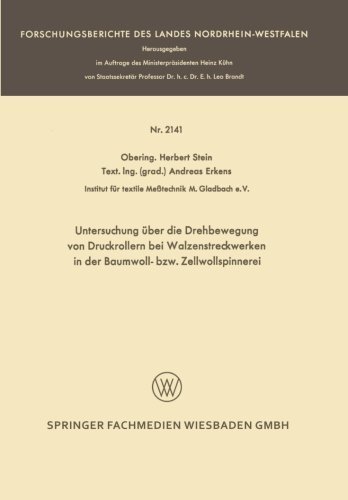 Cover for Herbert Stein · Untersuchung UEber Die Drehbewegung Von Druckrollern Bei Walzenstreckwerken in Der Baumwoll- Bzw. Zellwollspinnerei - Forschungsberichte Des Landes Nordrhein-Westfalen (Paperback Book) [1970 edition] (1970)