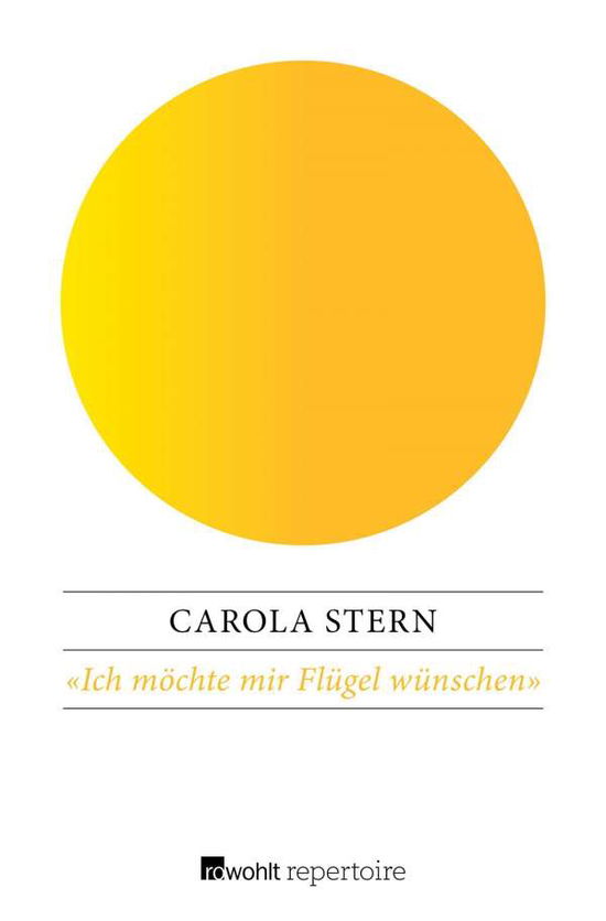 Cover for Carola Stern · Ich mochte mir Flugel wunschen (Paperback Book) (2019)