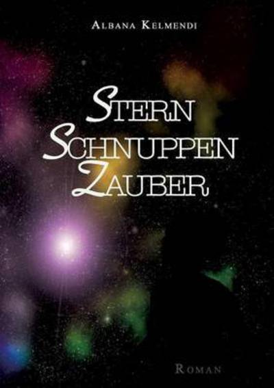 Sternschnuppenzauber - Kelmendi - Books -  - 9783732374489 - December 9, 2015