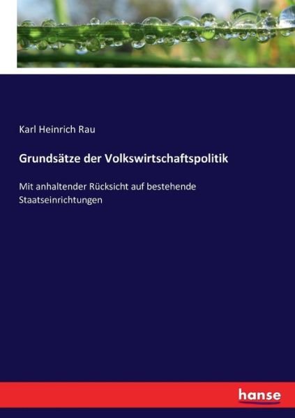 Grundsätze der Volkswirtschaftspoli - Rau - Bücher -  - 9783743363489 - 5. November 2016