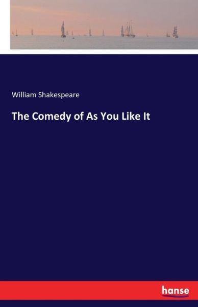 Cover for Shakespeare · The Comedy of As You Like I (Book) (2017)